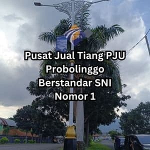 Pusat Jual Tiang PJU Probolinggo