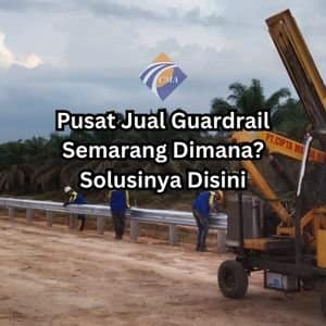 Pusat Jual Guardrail Semarang