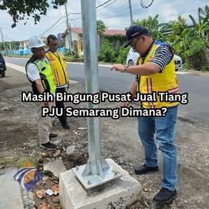 Pusat Jual Tiang PJU Semarang