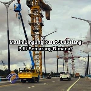 Pusat Jual Tiang PJU Semarang