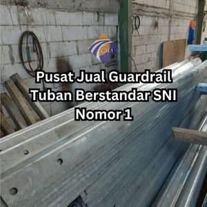 Pusat Jual Guardrail Tuban
